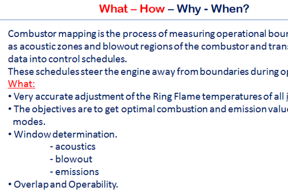 What — How — Why — When: combustor mapping measures operational boundaries (acoustic zones, blowout regions) and translates data into control schedules — ring flame temperature adjustment, optimal combustion/emissions and window determination.